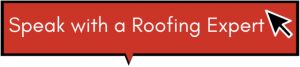 Speak with a roofing expert