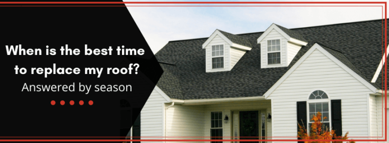 When is the best time to replace my roof? Answered by season