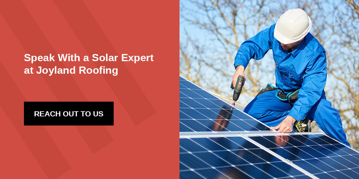 Speak With a Solar Expert at Joyland Roofing