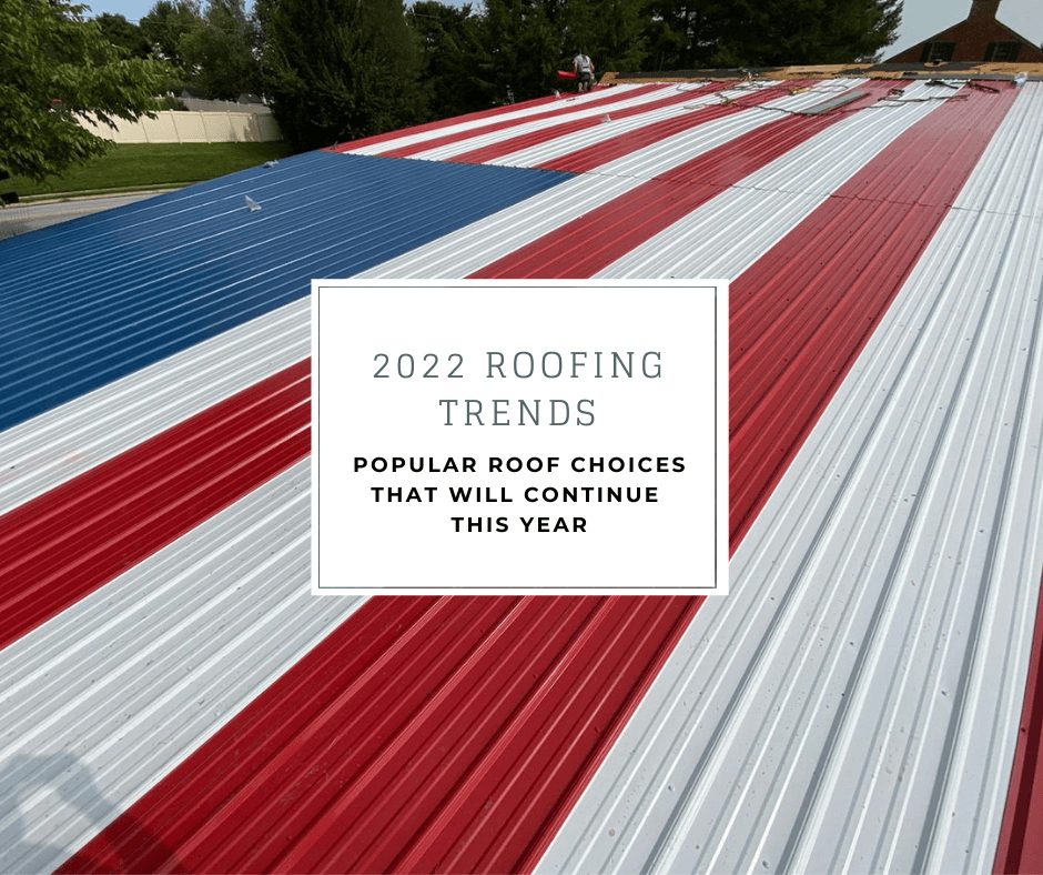 american flag colored corrugated metal roof with the caption "2022 roofing trends: popular roof choices that will continue this year"